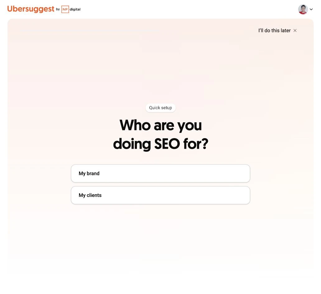Ubersuggest 使用情境可選 My brand、My clients，或稍後再填。